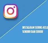 Aplikasi Instagram Keluar Sendiri Di Iphone